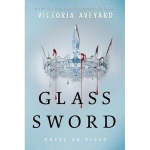Glass Sword -- Victoria Aveyard